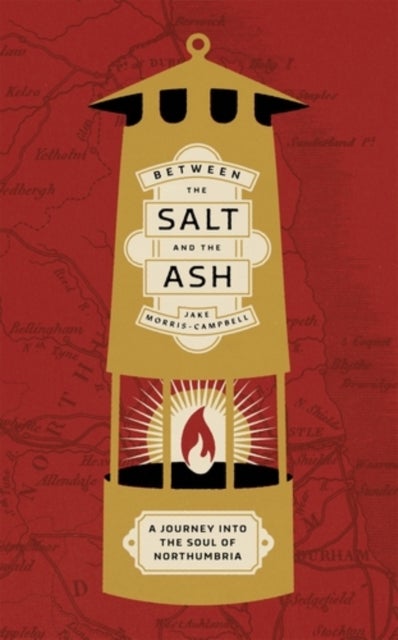Between the salt and the ash - A journey into the soul of Northumbria