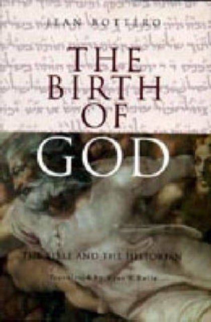 The Birth of God - The Bible and the Historian