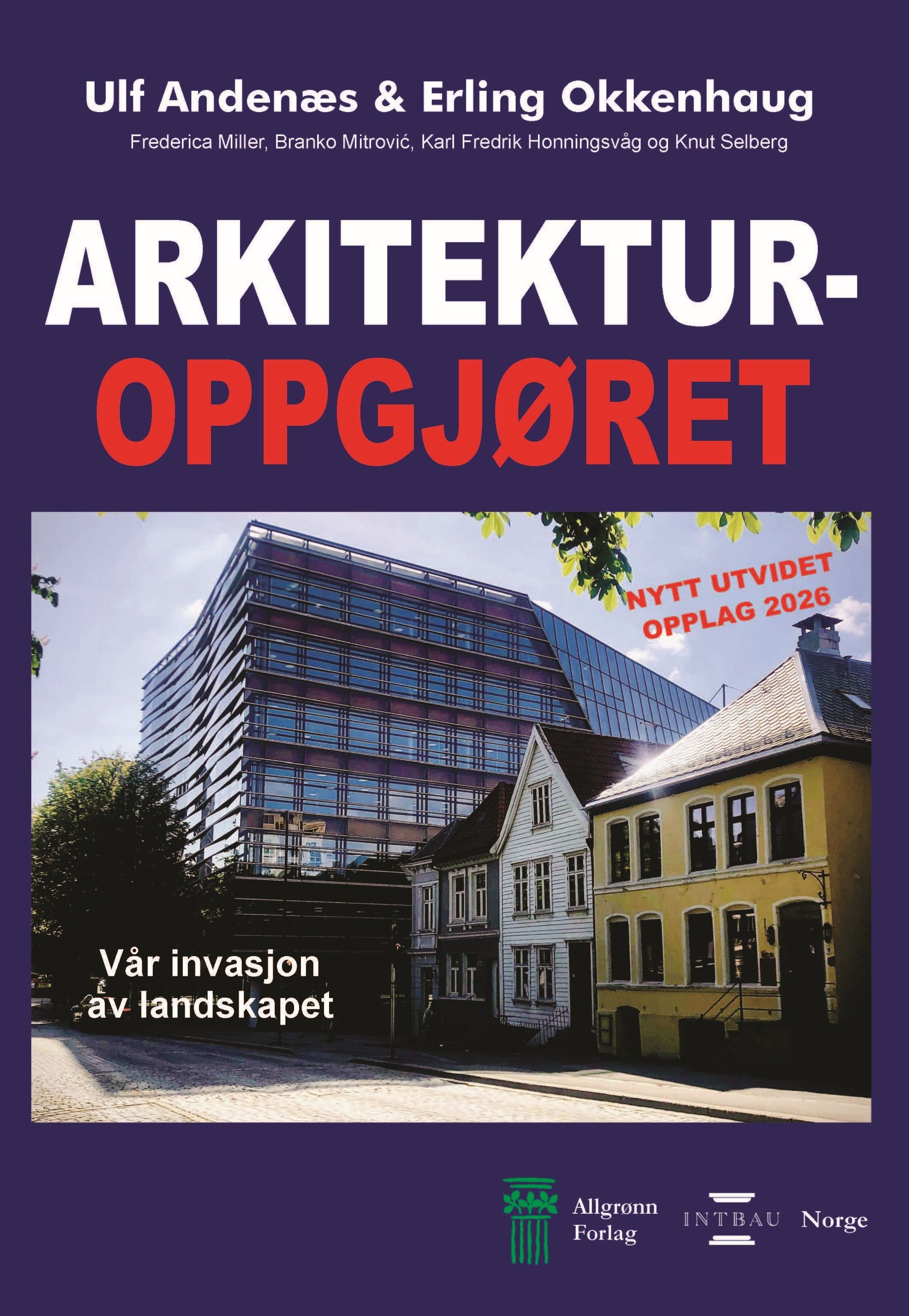 Arkitekturoppgjøret - vår invasjon av landskapet