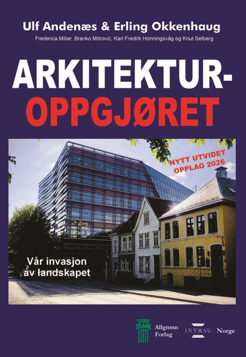 Arkitekturoppgjøret - vår invasjon av landskapet