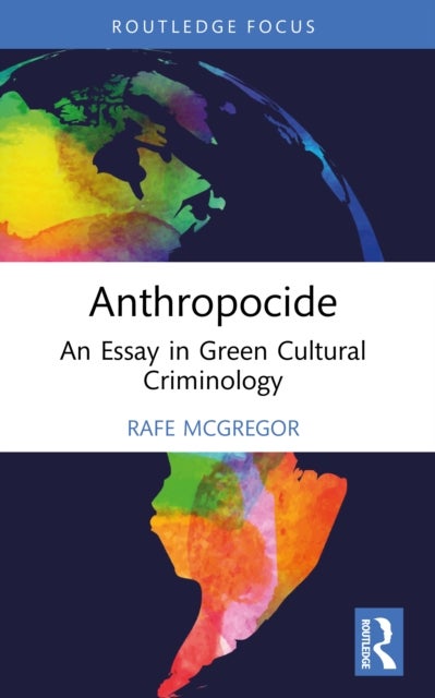 Anthropocide - An Essay in Green Cultural Criminology