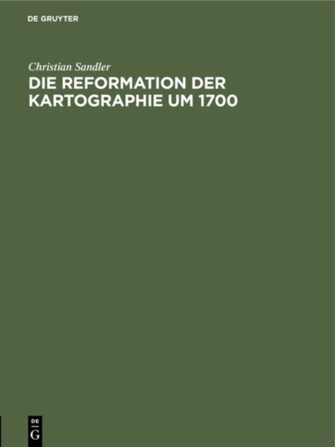 Die Reformation Der Kartographie Um 1700