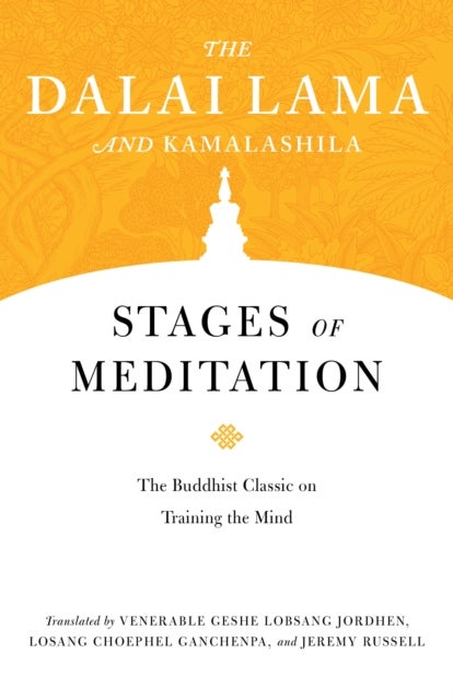 Stages of Meditation - The Buddhist Classic on Training the Mind