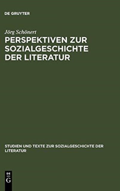 Perspektiven Zur Sozialgeschichte Der Literatur - Beitrage Zu Theorie Und PRAXIS