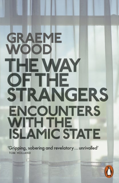 The Way of the Strangers - Encounters with the Islamic State