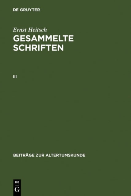 Ernst Heitsch - Gesammelte Schriften. III