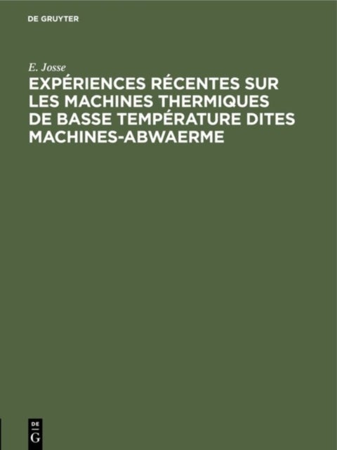 Experiences Recentes Sur Les Machines Thermiques de Basse Temperature Dites Machines-Abwaerme