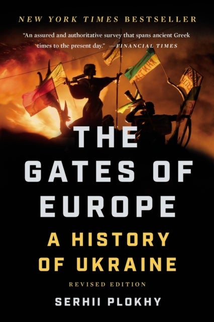Gates of Europe (Revised Edition) : A History of Ukraine - A History of Ukraine