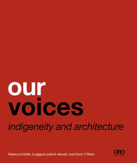 Our Voices - Indigeneity and Architecture