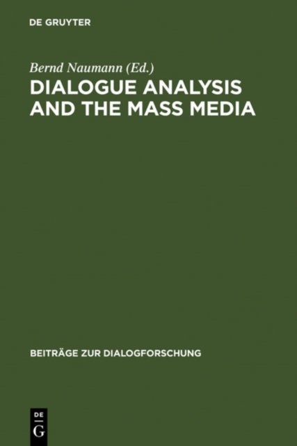 Dialogue Analysis and the Mass Media - Proceedings of the International Conference, Erlangen, April 2-3, 1998