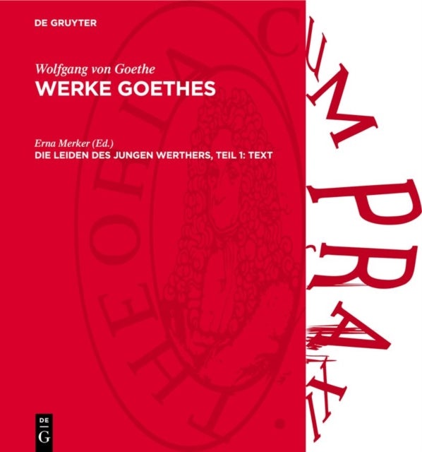 Die Leiden Des Jungen Werthers, Teil 1: Text - Erste Und Zweite Fassung