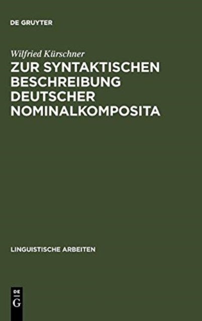 Zur Syntaktischen Beschreibung Deutscher Nominalkomposita - Auf Der Grundlage Generativer Transformationsgrammatiken