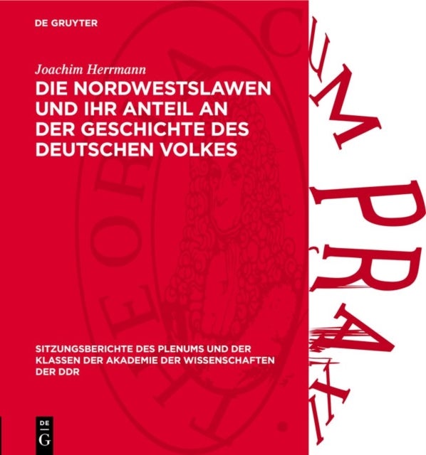 Die Nordwestslawen Und Ihr Anteil an Der Geschichte Des Deutschen Volkes