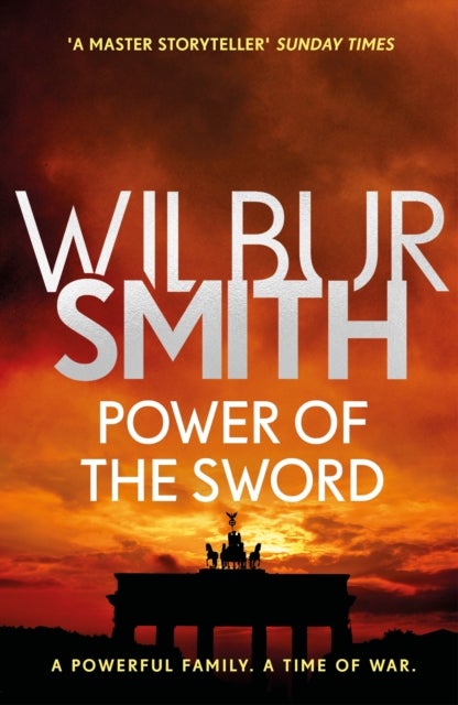 Power of the Sword - From the global bestselling master of adventure