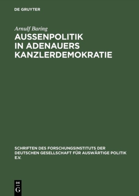 Außenpolitik in Adenauers Kanzlerdemokratie - Bonns Beitrag Zur Europaischen Verteidigungsgemeinschaft