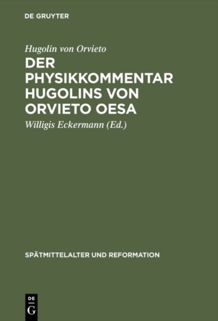Der Physikkommentar Hugolins von Orvieto OESA - Ein Beitrag zur Erkenntnislehre des spatmittelalterlichen Augustinismus