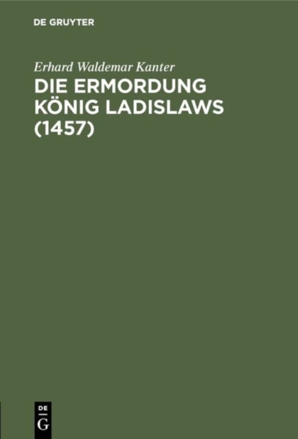 Die Ermordung Konig Ladislaws (1457)
