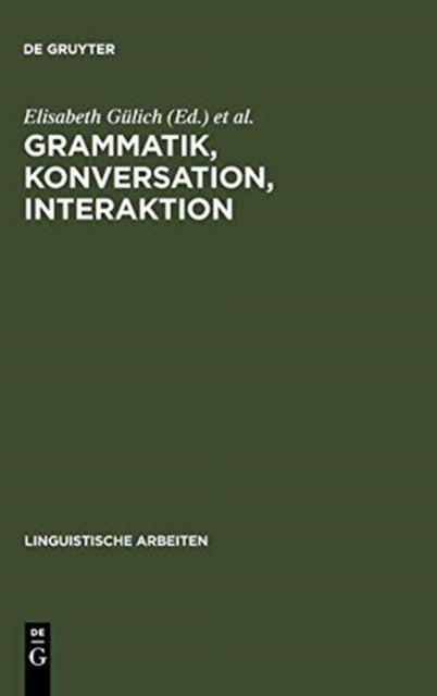 Grammatik, Konversation, Interaktion - Beitrage Zum Romanistentag 1983