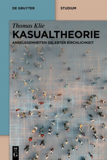 Kasualtheorie - Angelegenheiten Gelebter Kirchlichkeit