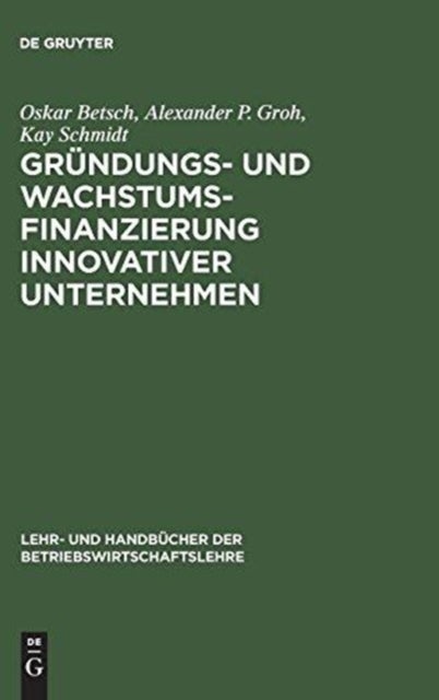 Grundungs- und Wachstumsfinanzierung innovativer Unternehmen