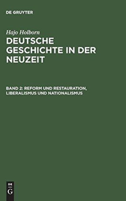 Deutsche Geschichte in der Neuzeit, Band 2, Reform und Restauration, Liberalismus und Nationalismus