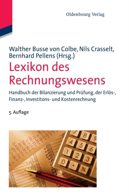 Lexikon Des Rechnungswesens - Handbuch Der Bilanzierung Und Prufung, Der Erlos-, Finanz-, Investitions- Und Kostenrechnung