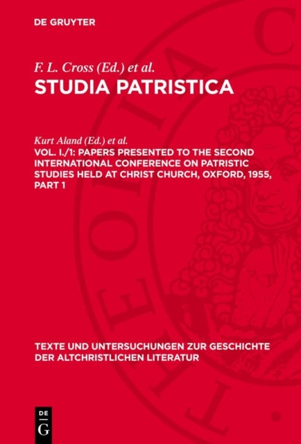 Papers Presented to the Second International Conference on Patristic Studies Held at Christ Church, Oxford, 1955, Part 1