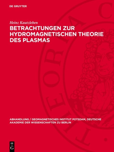Betrachtungen Zur Hydromagnetischen Theorie Des Plasmas - Hydromagnetische Wellen. Ebene Wellen Im Unbegrenzten Medium
