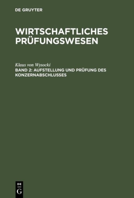 Aufstellung und Prufung des Konzernabschlusses