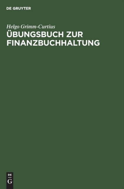 Ubungsbuch Zur Finanzbuchhaltung - Nach Dem Gkr Und Ikr Technik Des Betrieblichen Rechnungswesens