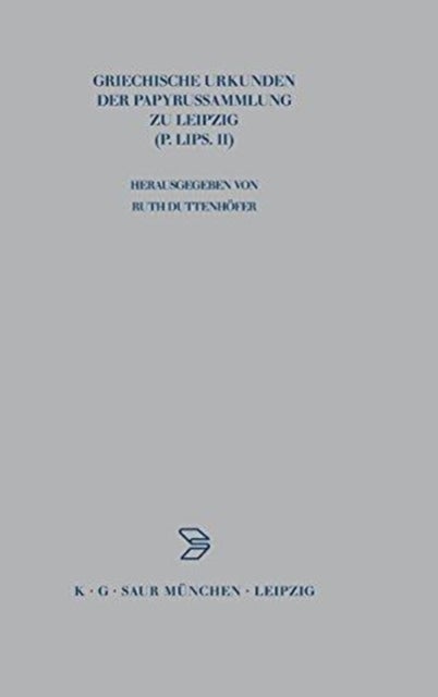 Griechische Urkunden Der Papyrussammlung Zu Leipzig - P.Lips. II