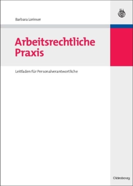 Arbeitsrechtliche PRAXIS - Leitfaden Fur Personalverantwortliche