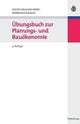 Ubungsbuch Zur Planungs- Und Bauokonomie