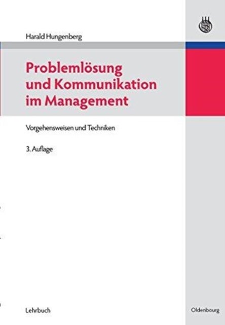 Problemlosung Und Kommunikation Im Management - Vorgehensweisen Und Techniken