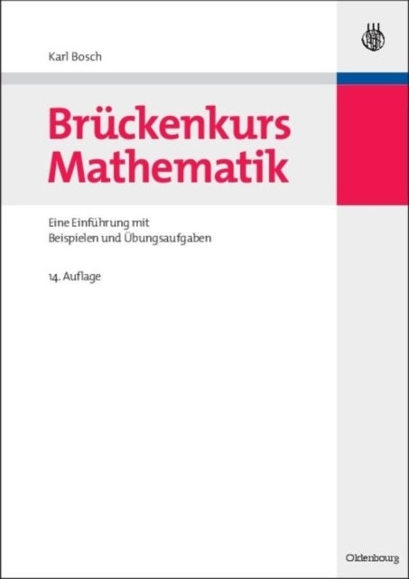 Bruckenkurs Mathematik - Eine Einfuhrung Mit Beispielen Und Ubungsaufgaben