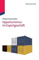 Opportunismus Im Exportgeschaft