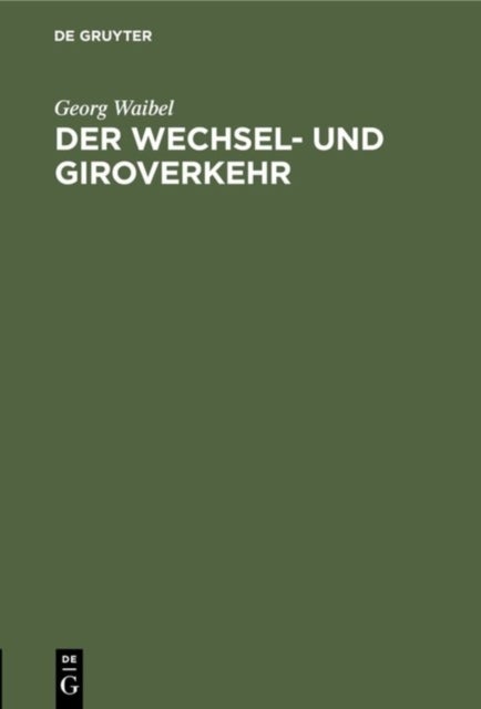 Der Wechsel- Und Giroverkehr - Eine Einfuhrung in Die Bargeldlose Zahlungsweise