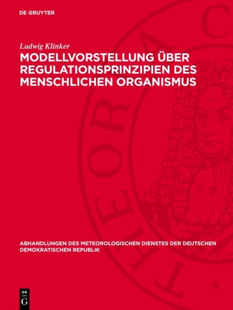 Modellvorstellung Uber Regulationsprinzipien Des Menschlichen Organismus - Versuch Einer Einheitlichen Deutung Von Biologischer Tages- Und Jahresrhythmik
