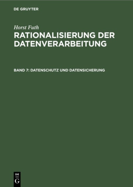 Datenschutz Und Datensicherung - Begriffe, Bundes-Datenschutzgesetz, Risiken, Massnahmen, Kosten, Uberwachung, Realisierung