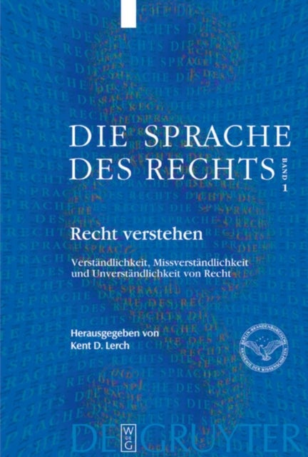 Recht verstehen - Verstandlichkeit, Missverstandlichkeit und Unverstandlichkeit von Recht