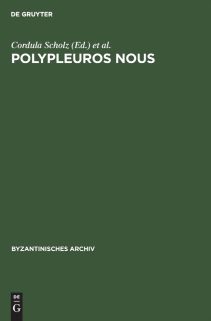 Polypleuros Nous - Miscellanea Fur Peter Schreiner Zu Seinem 60. Geburtstag