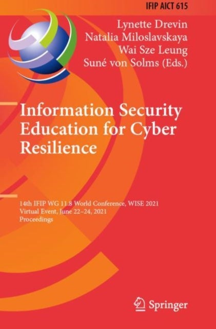 Information Security Education for Cyber Resilience - 14th IFIP WG 11.8 World Conference, WISE 2021, Virtual Event, June 22–24, 2021, Proceedings