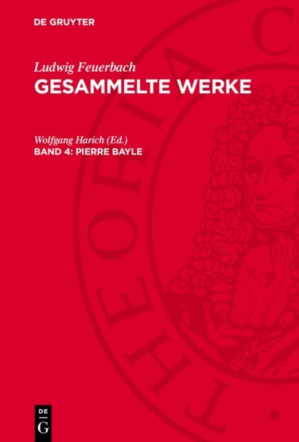 Pierre Bayle - Ein Beitrag Zur Geschichte Der Philosophie Und Menschheit