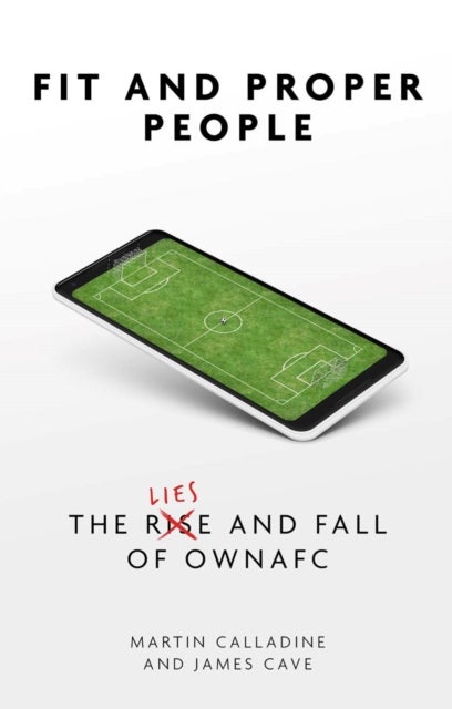 Fit and Proper People - The Lies and Fall of OWNAFC