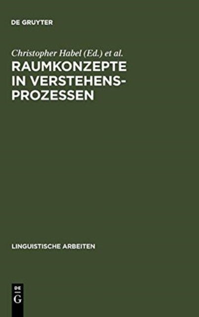 Raumkonzepte in Verstehensprozessen - Interdisziplinare Beitrage Zu Sprache Und Raum