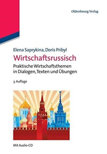 Wirtschaftsrussisch - Praktische Wirtschaftsthemen in Dialogen, Texten Und Ubungen