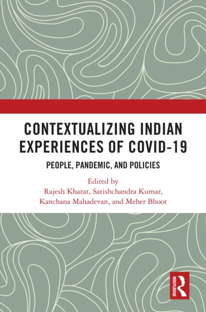 Contextualizing Indian Experiences of Covid-19 - People, Pandemic, and Policies