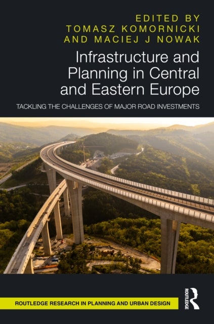 Infrastructure and Planning in Central and Eastern Europe - Tackling the Challenges of Major Road Investments