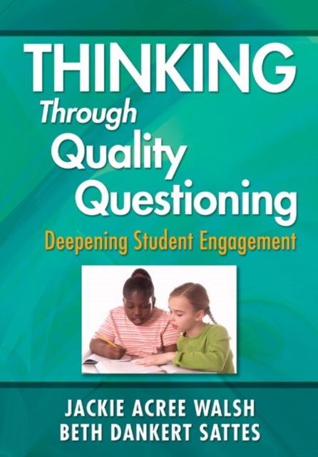 Thinking Through Quality Questioning - Deepening Student Engagement