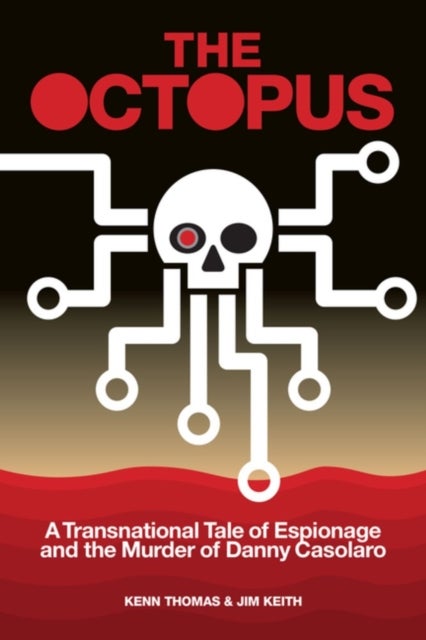 The Octopus - A Transnational Tale of Espionage and the Murder of Danny Casolaro